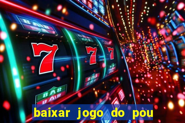 baixar jogo do pou no play store